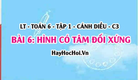 Hình có Tâm đối xứng, Tâm đối xứng của một số hình? Toán 6 bài 6 cd1c3